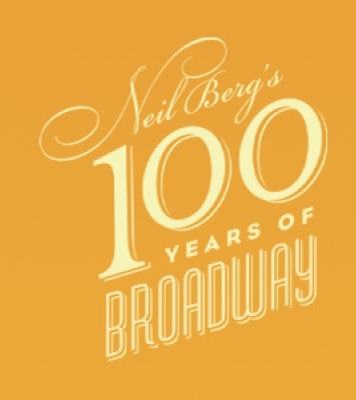 Text says Neil Berg's 100 Years of Broadway against an orange background. 
