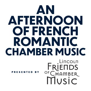 white background with navy text; an afternoon of French romantic chamber music presented by Lincoln friends of chamber music