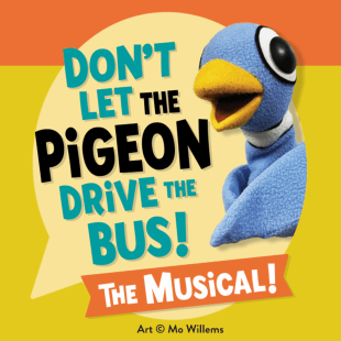 A blue puppet pigeon next to the words "Don't let the Pigeon Drive the Bus! The Musical!" in front of a yellow background