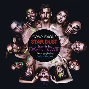 Image of the Complexions Ballet Company on a black background with headshots in sepia-tones with highlight colors arranged in a circle around the title that reads "Complexions: Star Dust; A Tribute to David Bowie, Choreographed by Dwight Roden"