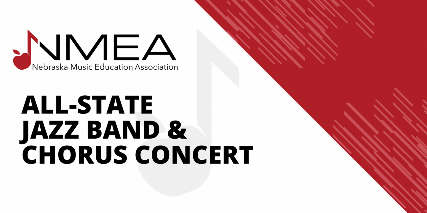 NMEA AllState Jazz Band and Chorus Concert Lied Center for Performing Arts, Lincoln NE