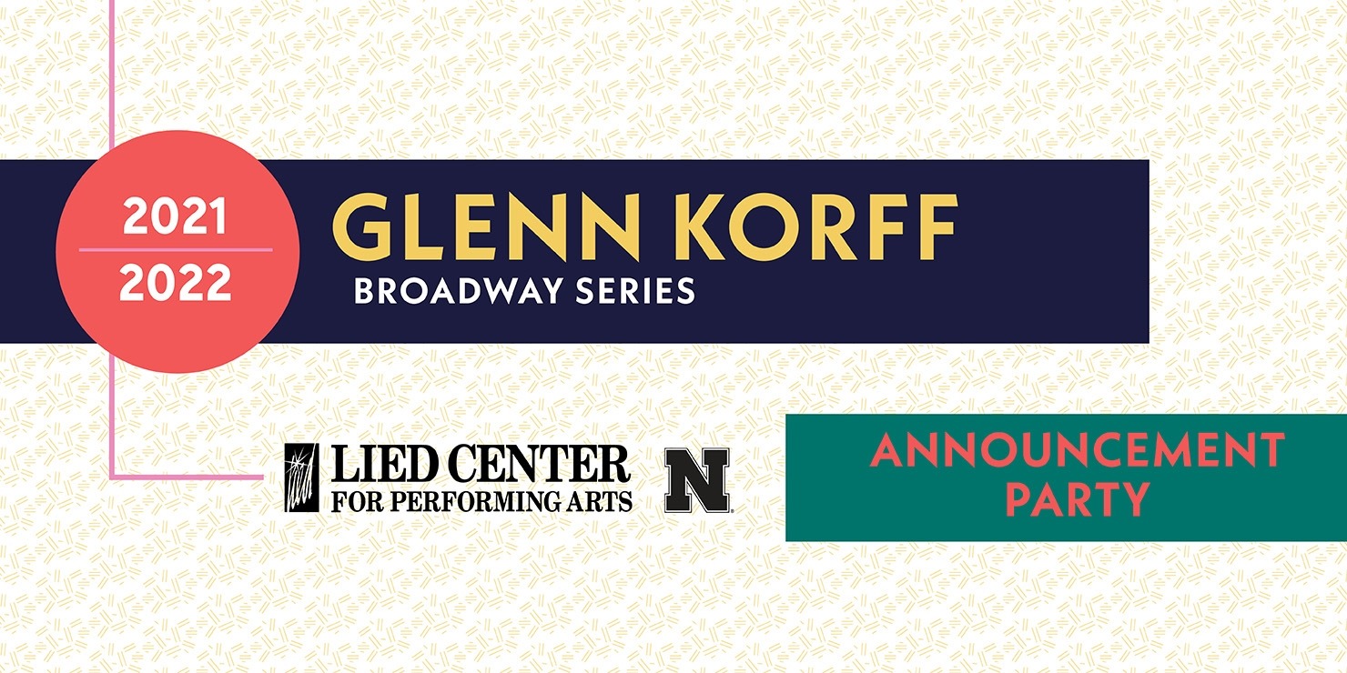 20212022 Lied Center Glenn Korff Broadway Series Announcement Lied