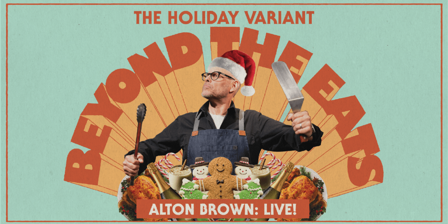 Man with glasses, black button up, apron, and santa hat on holds tongs and a spatula. The words "The Holiday Variant, Beyond the Eats, Alton Brown: Live!" are around him. Different holiday themed foods are edited to be around him.